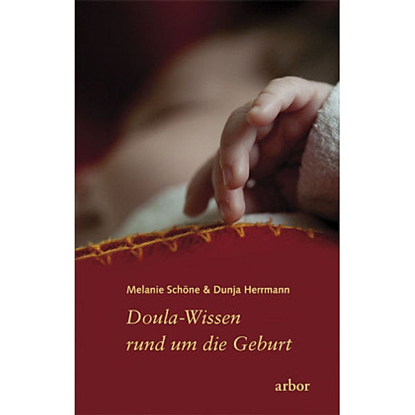 Doula-Wissen rund um die Geburt, Melanie Schöne, Dunja Herrmann