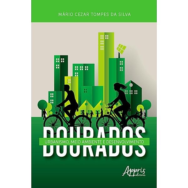 Dourados: Urbanismo, Meio Ambiente e Desenvolvimento, Mário Cezar Tompes da Silva