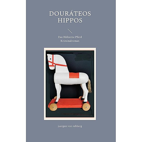 Douráteos Hippos, Juergen von Rehberg