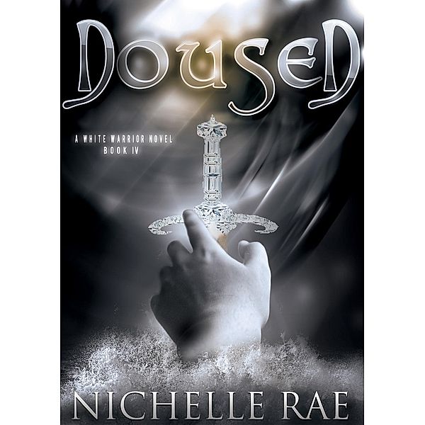 Doused (The White Warrior series, #4), Nichelle Rae