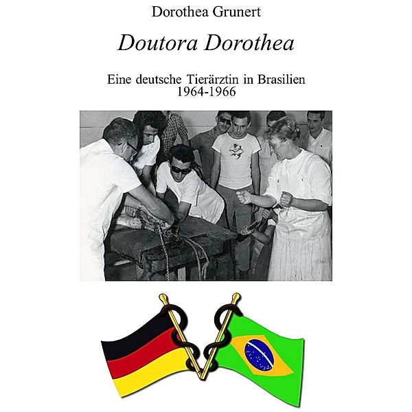 Doutora Dorothea, Dorothea Grunert