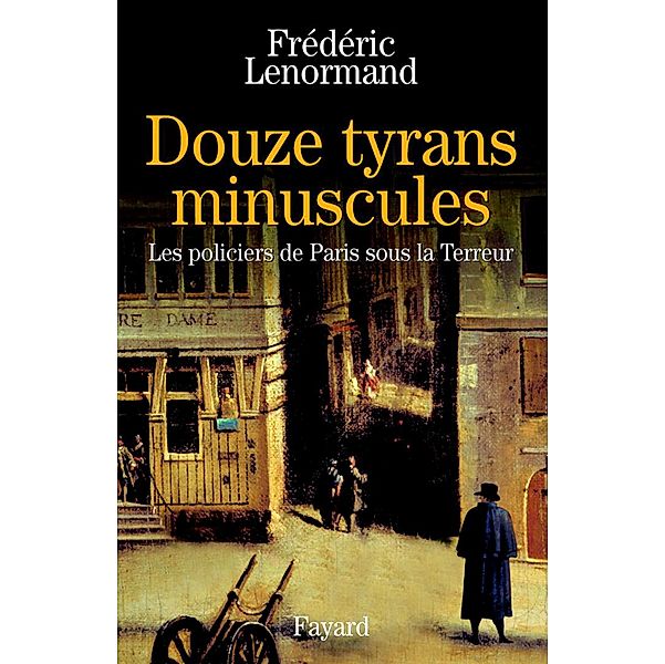 Douze tyrans minuscules / Divers Histoire, Frédéric Lenormand