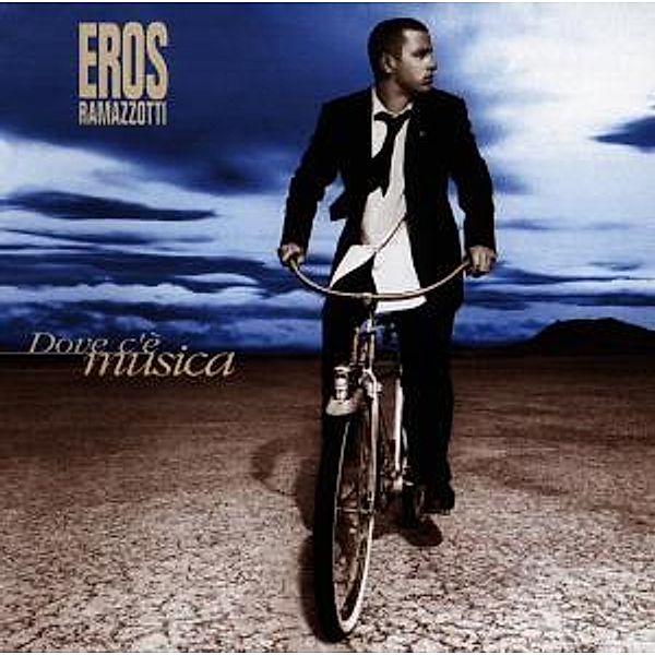 DOVE C'E'MUSICA, Eros Ramazzotti