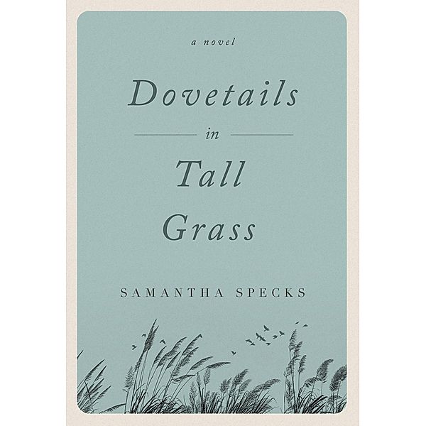 Dovetails in Tall Grass, Samantha Specks