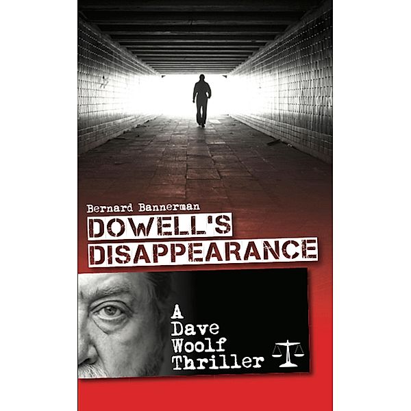 Dowell's Disappearance / A Dave Woolf Thriller Bd.5, Bernard Bannerman