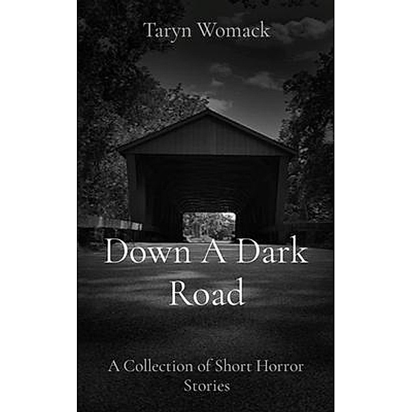 Down A Dark Road, Taryn Womack