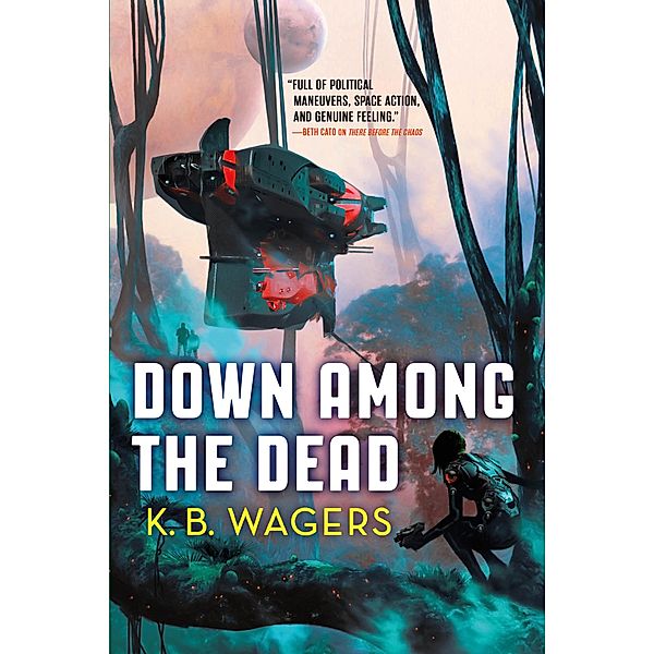 Down Among The Dead / The Farian War Trilogy, K. B. Wagers