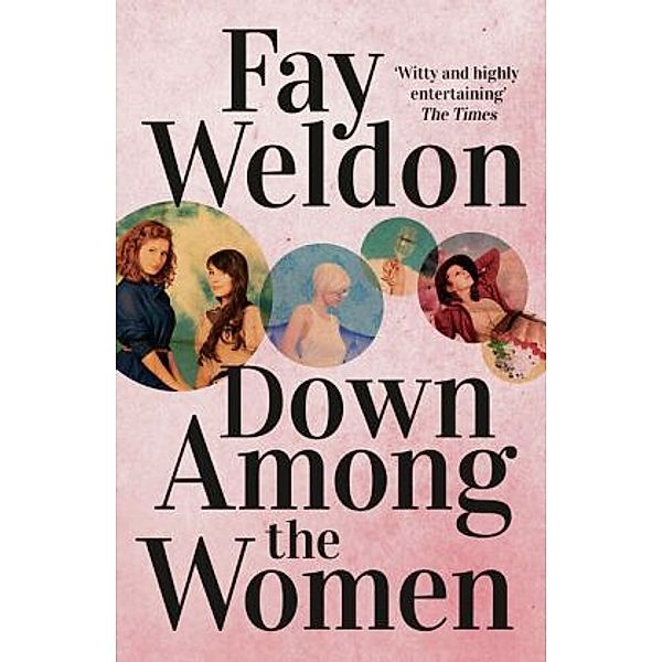 Down Among the Women, Fay Weldon