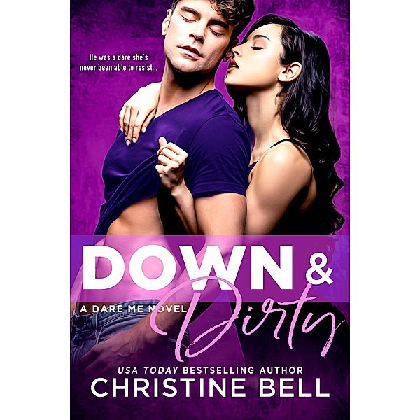 Down and Dirty / Dare Me Bd.2, Christine Bell