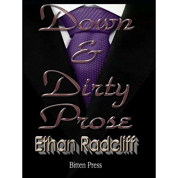 Down and Dirty Prose, Ethan Radcliff