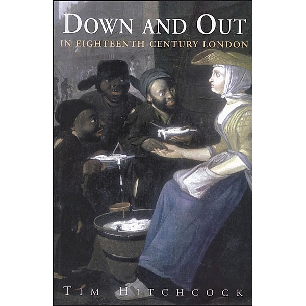 Down and Out in Eighteenth-Century London, Tim Hitchcock