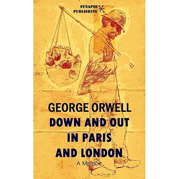 Down and out in Paris and London, George Orwell