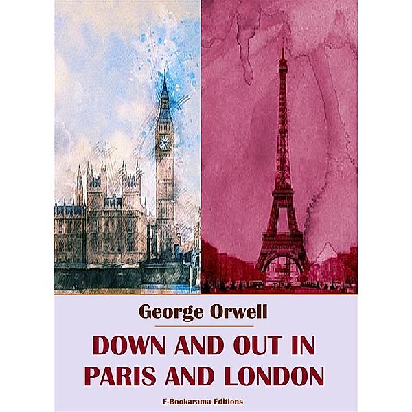 Down and Out in Paris and London, George Orwell