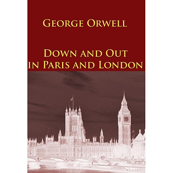 Down and Out in Paris and London, George Orwell