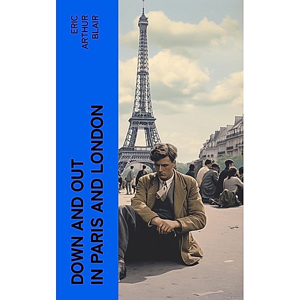 Down and Out in Paris and London, Eric Arthur Blair