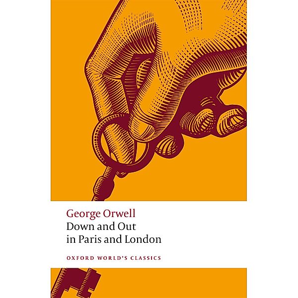 Down and Out in Paris and London / Oxford World's Classics, George Orwell