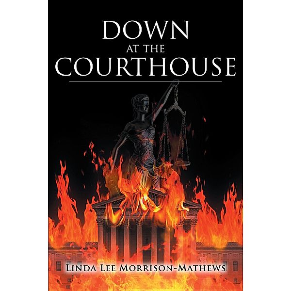Down at the Courthouse, Linda Lee Morrison-Mathews