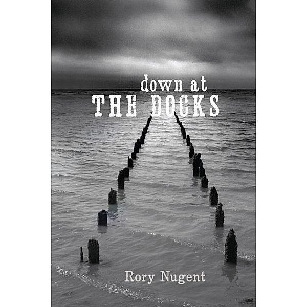 Down at the Docks, Rory Nugent