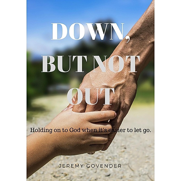 Down, But Not Out, Jeremy Govender