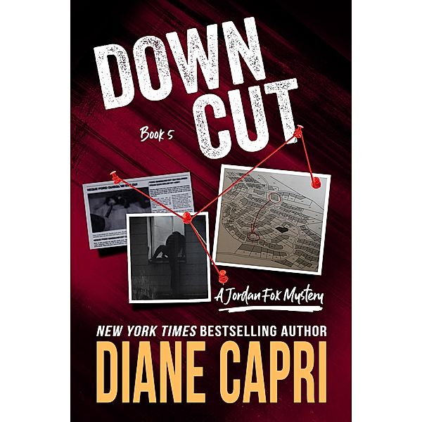 Down Cut: A Jordan Fox Mystery (The Jordan Fox Mystery Series, #5) / The Jordan Fox Mystery Series, Diane Capri