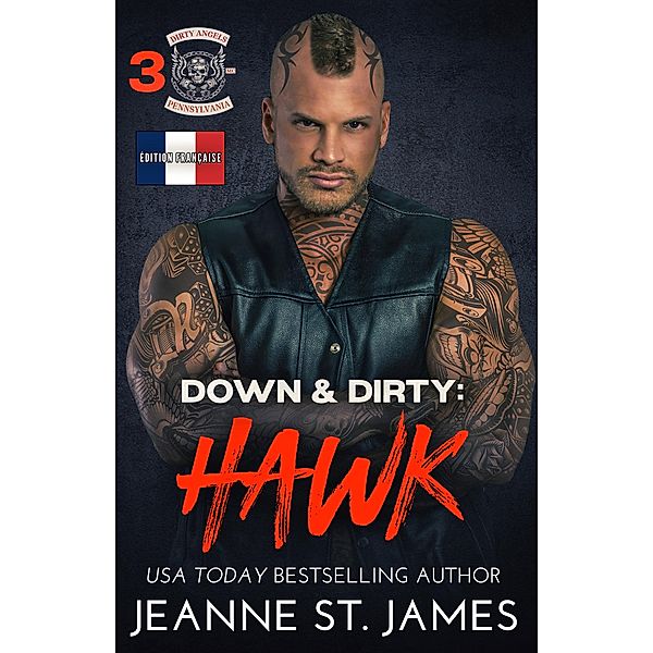 Down & Dirty: Hawk / Dirty Angels MC (Édition française) Bd.3, Jeanne St. James