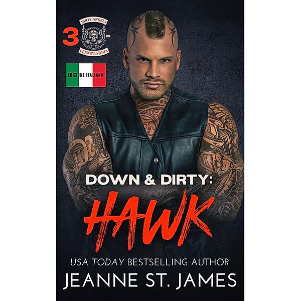 Down & Dirty: Hawk / Dirty Angels MC (Edizione Italiana) Bd.3, Jeanne St. James