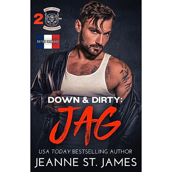 Down & Dirty: Jag / Dirty Angels MC (Édition française) Bd.2, Jeanne St. James