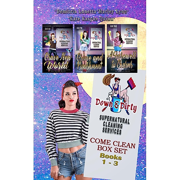 Down & Dirty Supernatural Cleaning Services Boxset Books 1-3: Grave New World, Grime and Punishment, A Farewell to Charms / Down & Dirty Supernatural Cleaning Services Boxset, Demitria Lunetta, Kate Karyus Quinn, Marley Lynn
