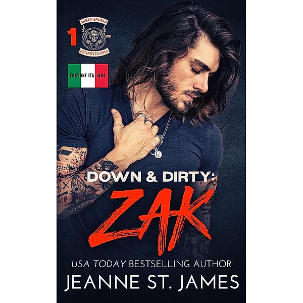 Down & Dirty: Zak (Edizione Italiana) / Dirty Angels MC (Edizione Italiana) Bd.1, Jeanne St. James