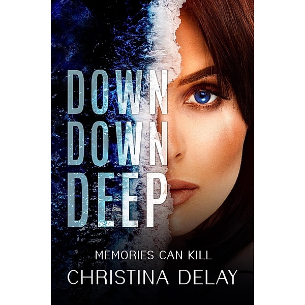 Down Down Deep (Twisted Texas Series) / Twisted Texas Series, Christina Delay