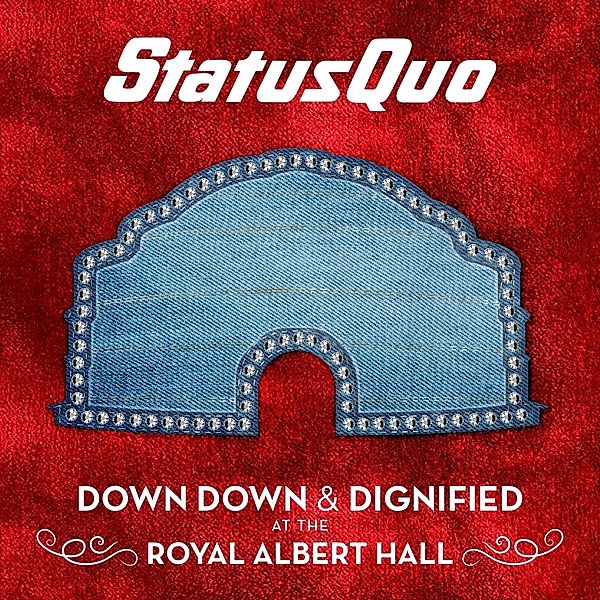 Down Down & Dignified At The Royal Albert Hall (Vinyl), Status Quo