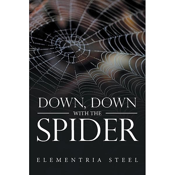 Down, Down with the Spider, Elementria Steel
