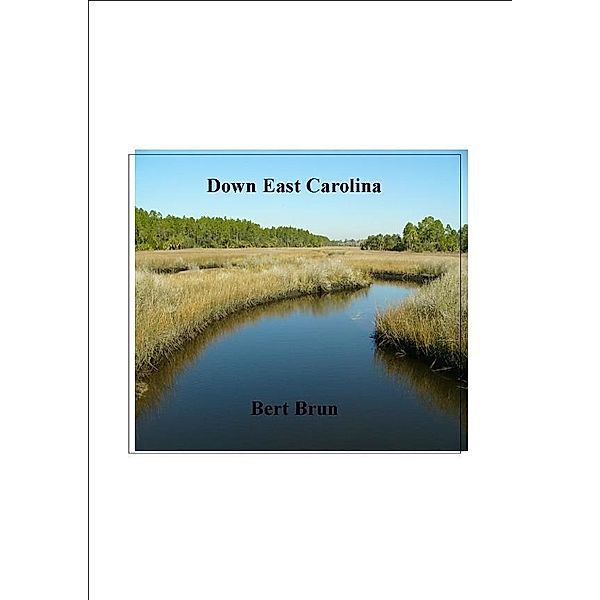 Down East Carolina / Bert Brun, Bert Brun