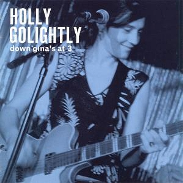 Down Gina'S At 3 (Vinyl), Holly Golightly