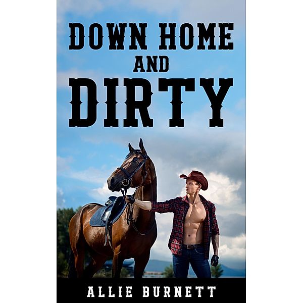 Down Home and Dirty, Allie Burnett