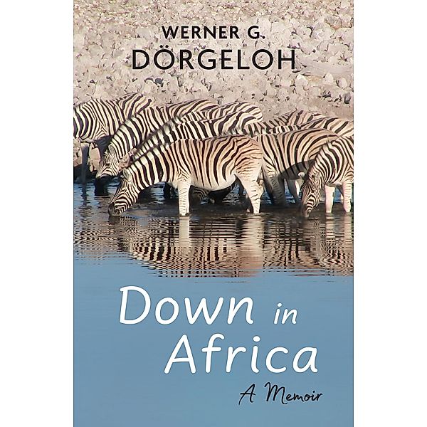 Down in Africa: A Memoir, Werner Dorgeloh