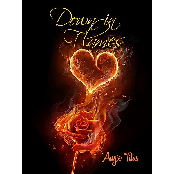 Down in Flames, Angie Titus