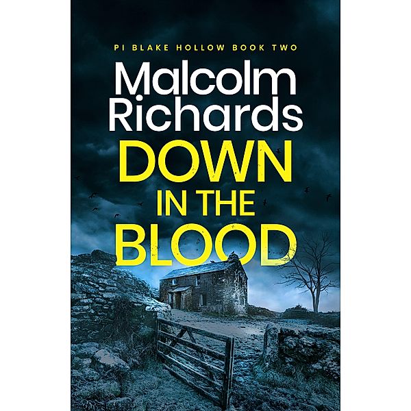 Down in the Blood (PI Blake Hollow, #2) / PI Blake Hollow, Malcolm Richards