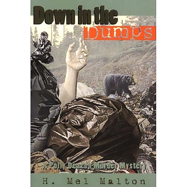 Down in the Dumps / A Polly Deacon Mystery Bd.1, H. Mel Malton