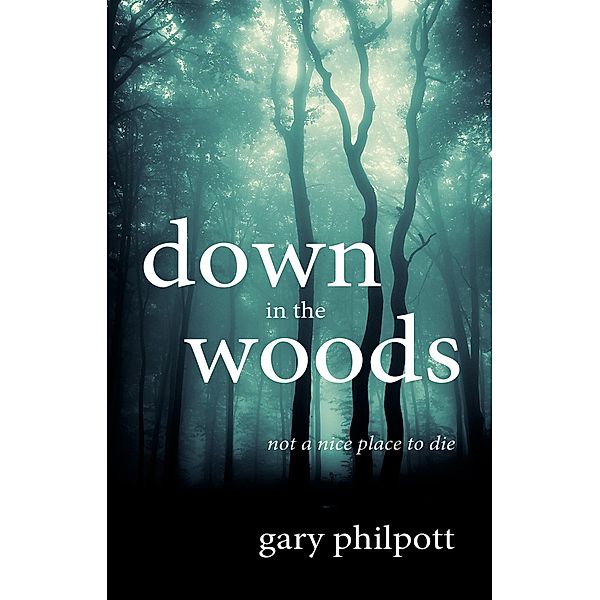 Down in the Woods, Gary Philpott