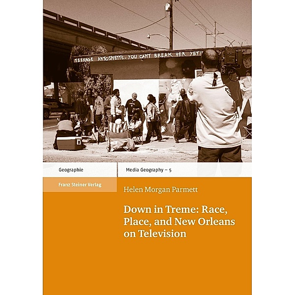 Down in Treme: Race, Place, and New Orleans on Television, Helen Morgan Parmett