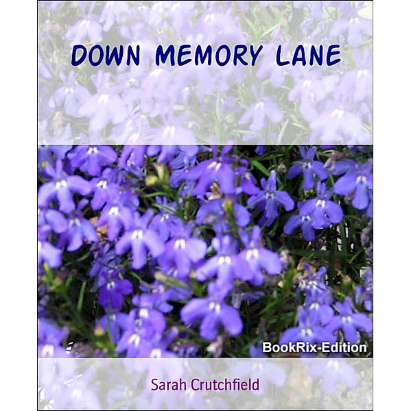 Down Memory Lane, Sarah Crutchfield