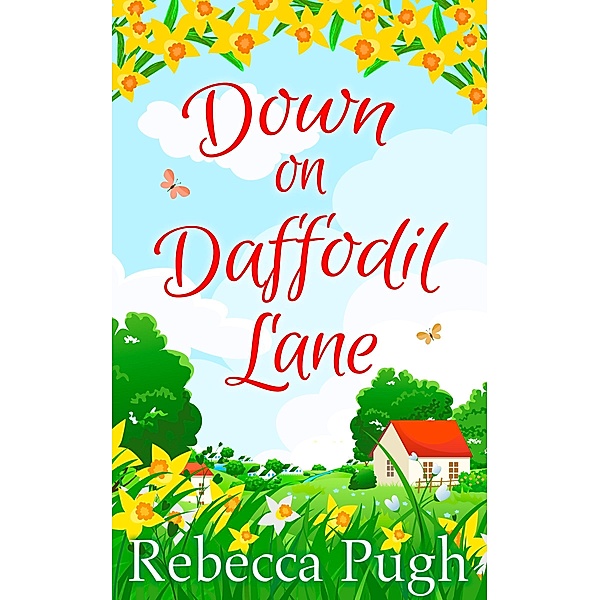 Down on Daffodil Lane, Rebecca Pugh