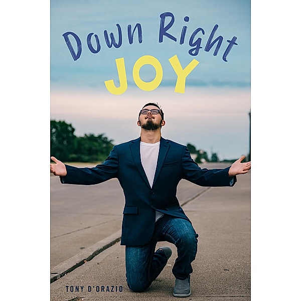 Down Right Joy, Tony D'Orazio