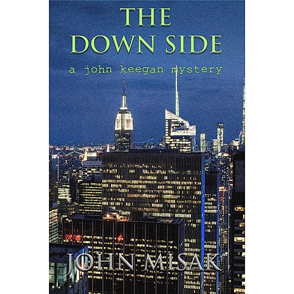 Down Side, Book 4 in the John Keegan Mystery Series / John Misak, John Misak