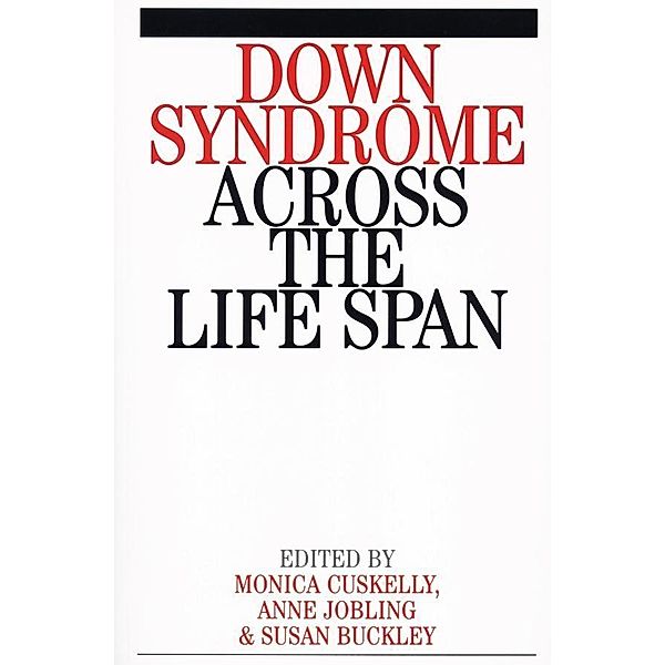 Down Syndrome Across the Life Span, SUSAN BUCKLEY, Anne Jobling, Monica Cuskelly