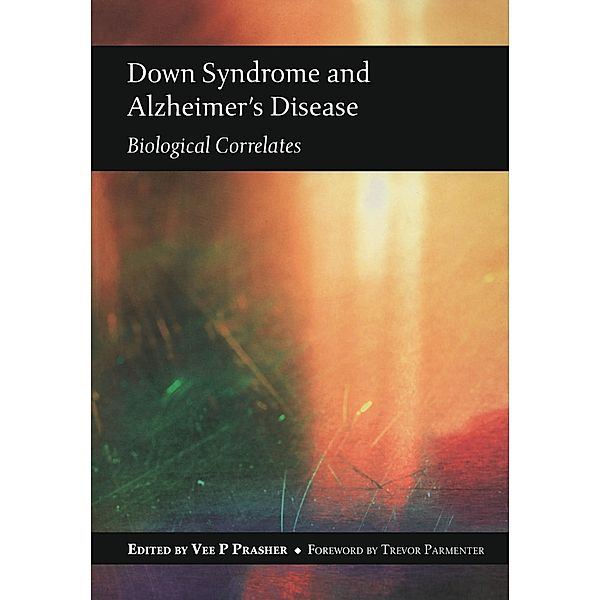 Down Syndrome and Alzheimer's Disease, Vee Prasher