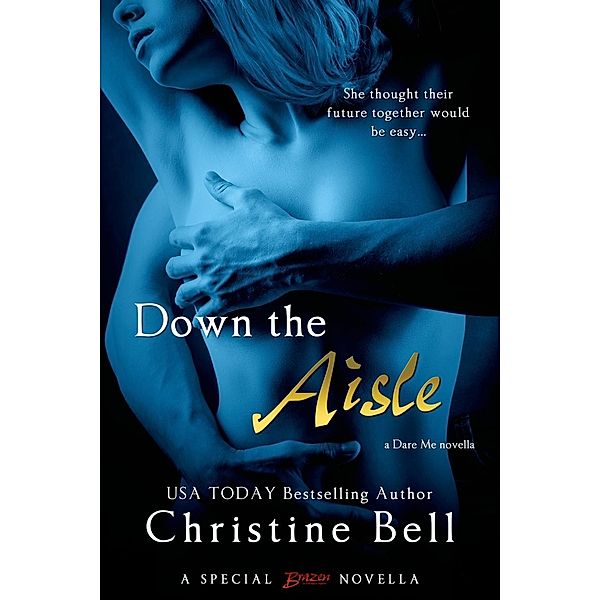 Down the Aisle / Dare Me Bd.3, Christine Bell