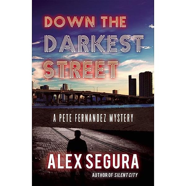 Down the Darkest Street / Pete Fernandez Bd.2, Alex Segura