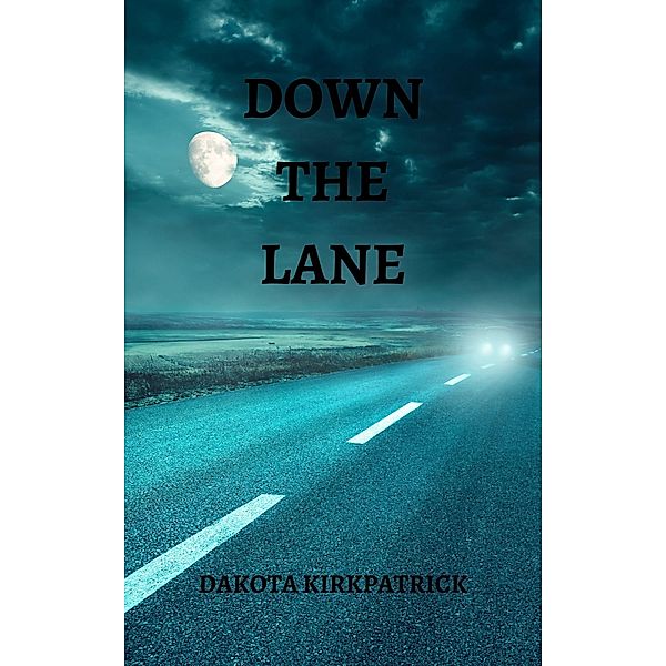 Down The Lane, Dakota Kirkpatrick